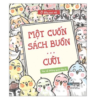VUI VẺ KHÔNG QUẠU NHA 2 - MỘT CUỐN SÁCH BUỒN...CƯỜI